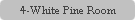 4-White Pine Room