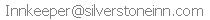 Innkeeper@silverstoneinn.com